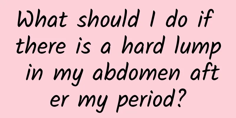 What should I do if there is a hard lump in my abdomen after my period?