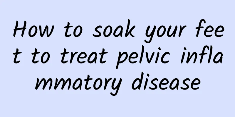 How to soak your feet to treat pelvic inflammatory disease