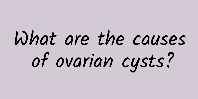 What are the causes of ovarian cysts?
