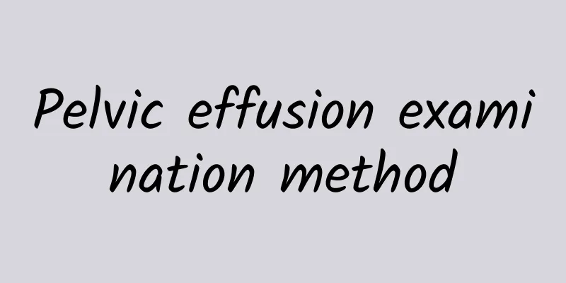Pelvic effusion examination method