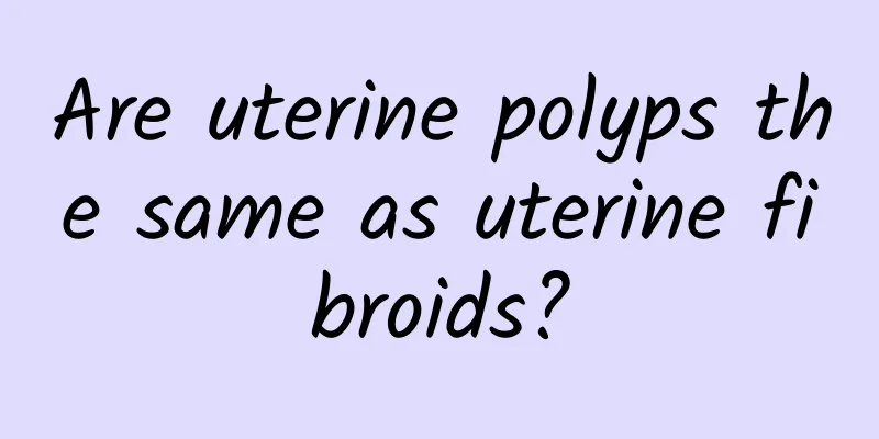 Are uterine polyps the same as uterine fibroids?