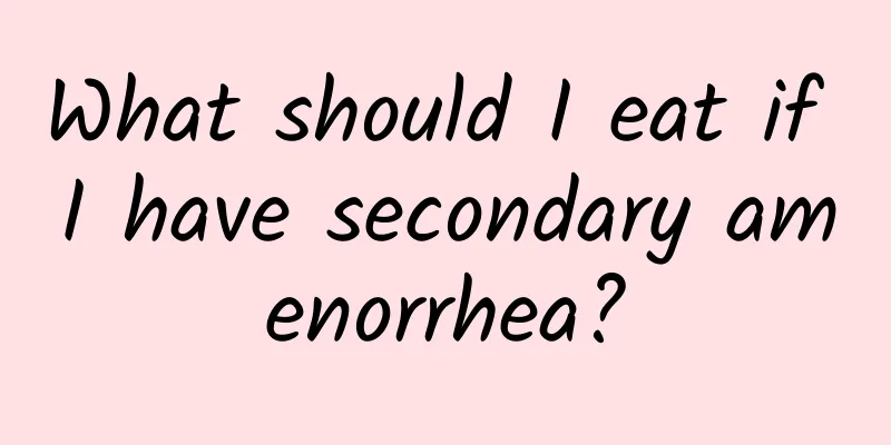 What should I eat if I have secondary amenorrhea?
