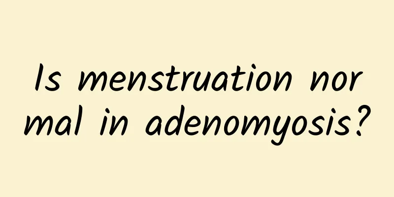 Is menstruation normal in adenomyosis?