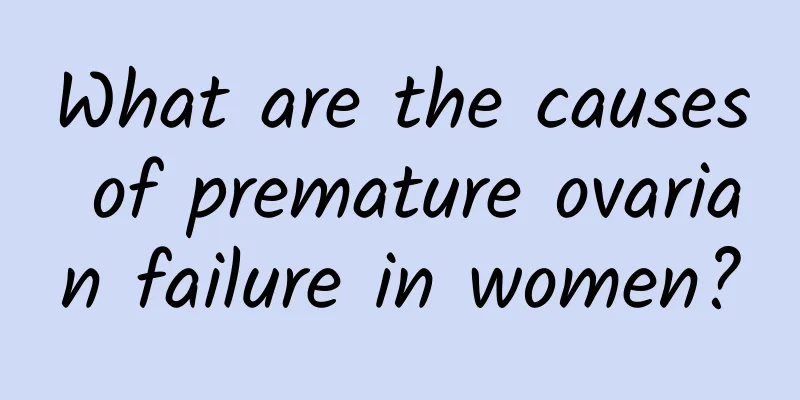 What are the causes of premature ovarian failure in women?