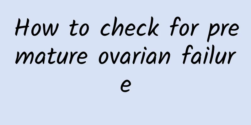 How to check for premature ovarian failure