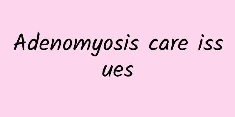 Adenomyosis care issues