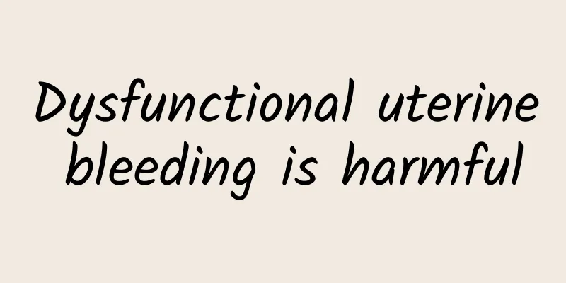 Dysfunctional uterine bleeding is harmful