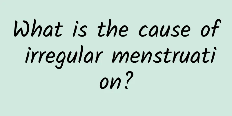What is the cause of irregular menstruation?