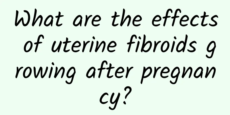What are the effects of uterine fibroids growing after pregnancy?