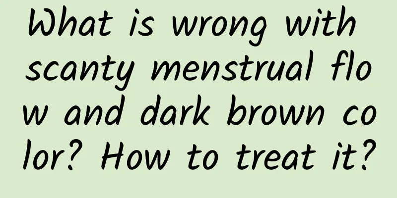What is wrong with scanty menstrual flow and dark brown color? How to treat it?