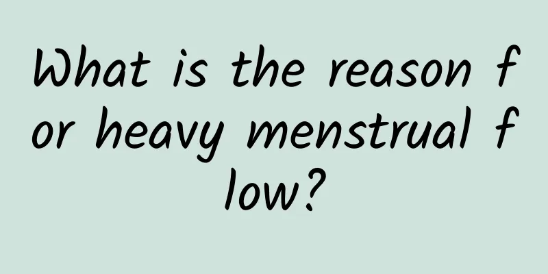What is the reason for heavy menstrual flow?