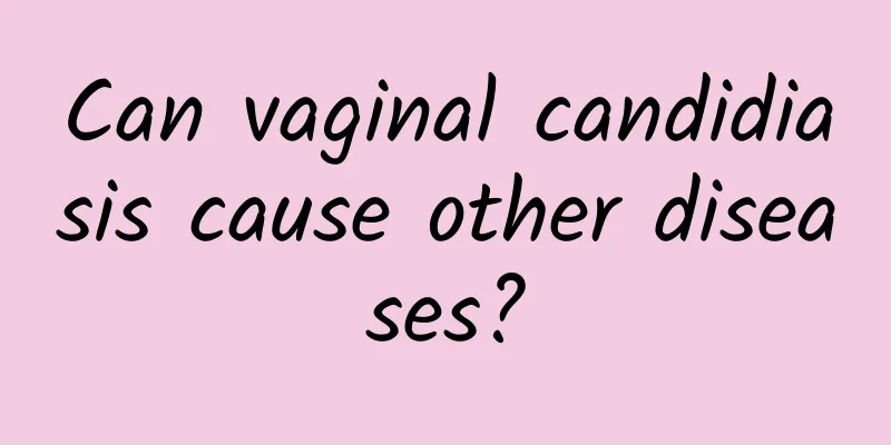 Can vaginal candidiasis cause other diseases?