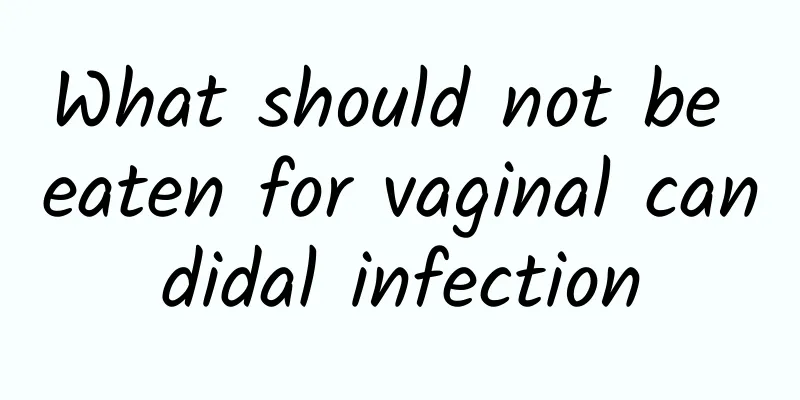 What should not be eaten for vaginal candidal infection