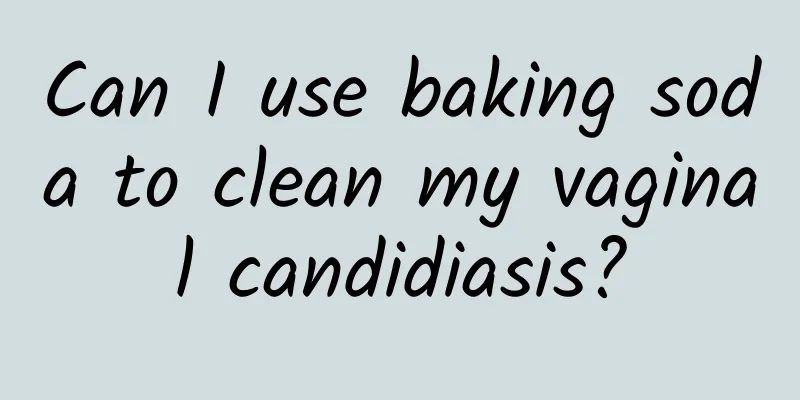 Can I use baking soda to clean my vaginal candidiasis?