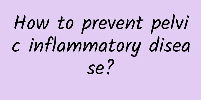 How to prevent pelvic inflammatory disease?
