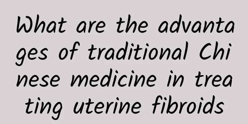 What are the advantages of traditional Chinese medicine in treating uterine fibroids