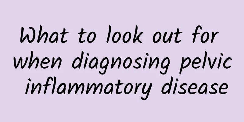What to look out for when diagnosing pelvic inflammatory disease