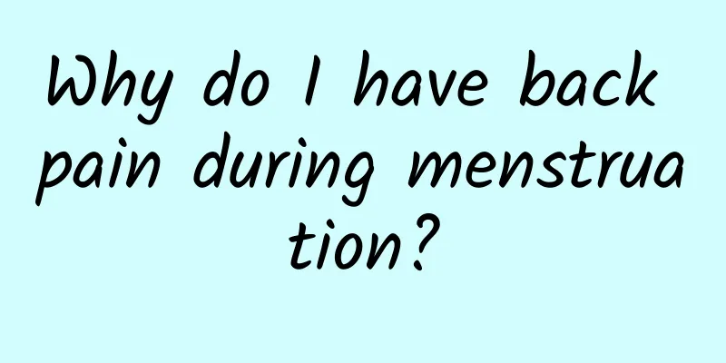 Why do I have back pain during menstruation?