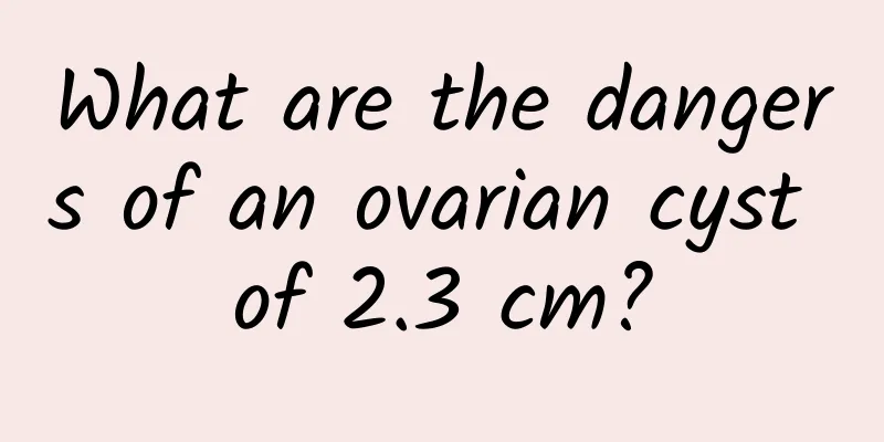 What are the dangers of an ovarian cyst of 2.3 cm?