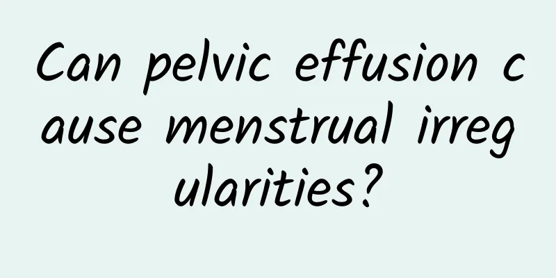 Can pelvic effusion cause menstrual irregularities?