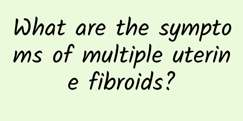 What are the symptoms of multiple uterine fibroids?