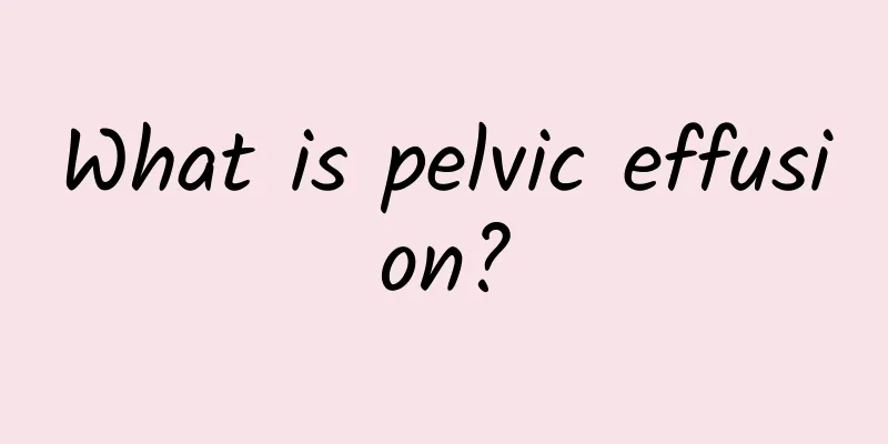 What is pelvic effusion?