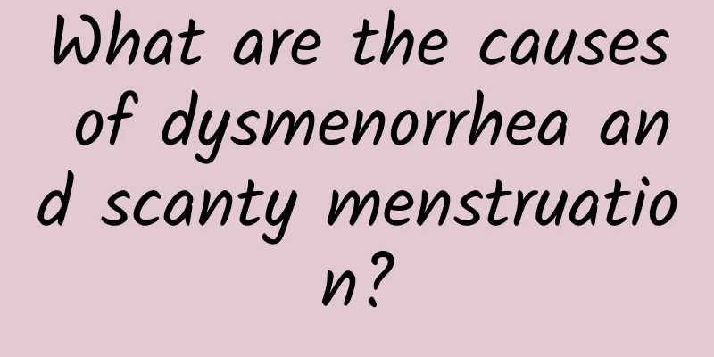 What are the causes of dysmenorrhea and scanty menstruation?