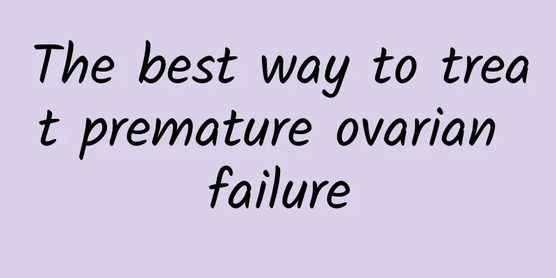 The best way to treat premature ovarian failure