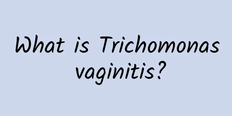 What is Trichomonas vaginitis?