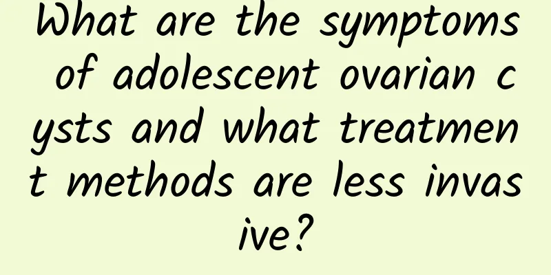 What are the symptoms of adolescent ovarian cysts and what treatment methods are less invasive?