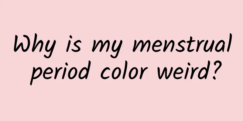 Why is my menstrual period color weird?