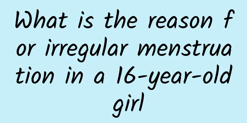 What is the reason for irregular menstruation in a 16-year-old girl