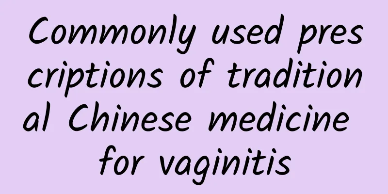 Commonly used prescriptions of traditional Chinese medicine for vaginitis