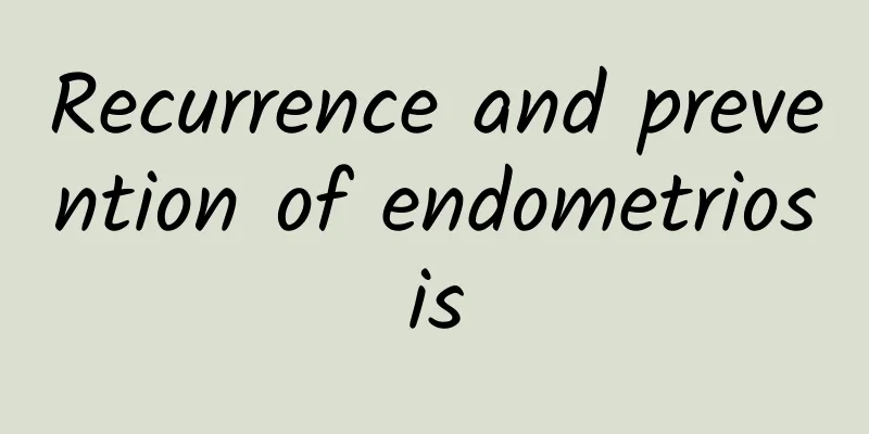 Recurrence and prevention of endometriosis