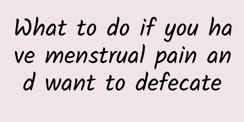 What to do if you have menstrual pain and want to defecate