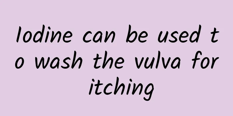 Iodine can be used to wash the vulva for itching