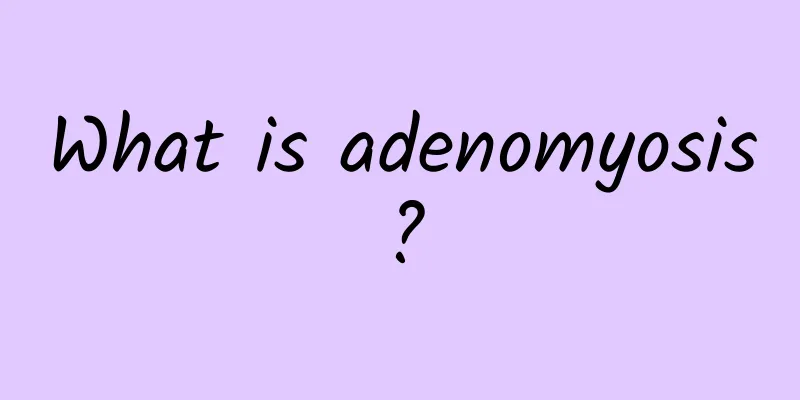What is adenomyosis?