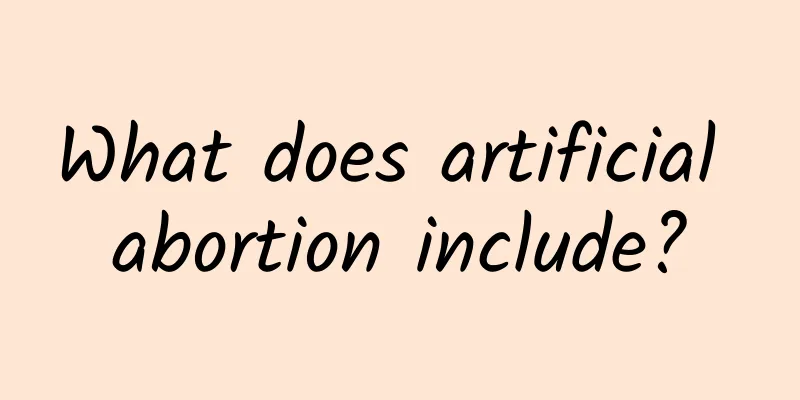 What does artificial abortion include?