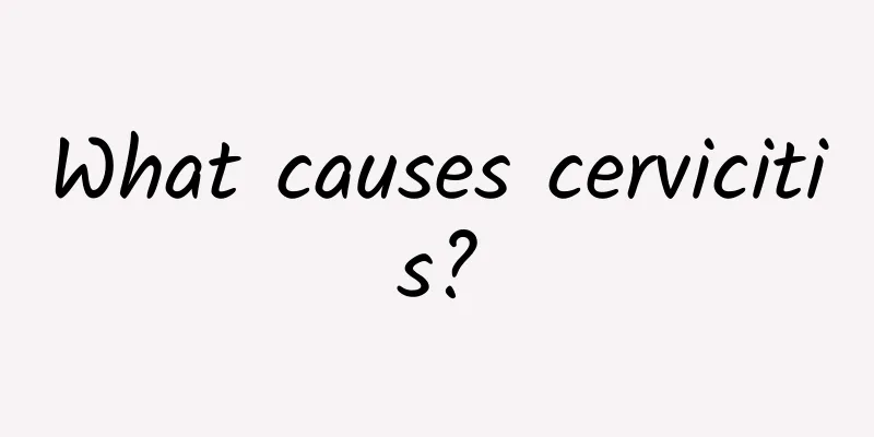 What causes cervicitis?