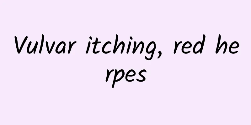 Vulvar itching, red herpes