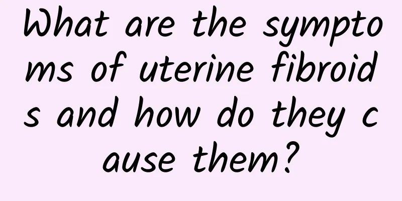 What are the symptoms of uterine fibroids and how do they cause them?
