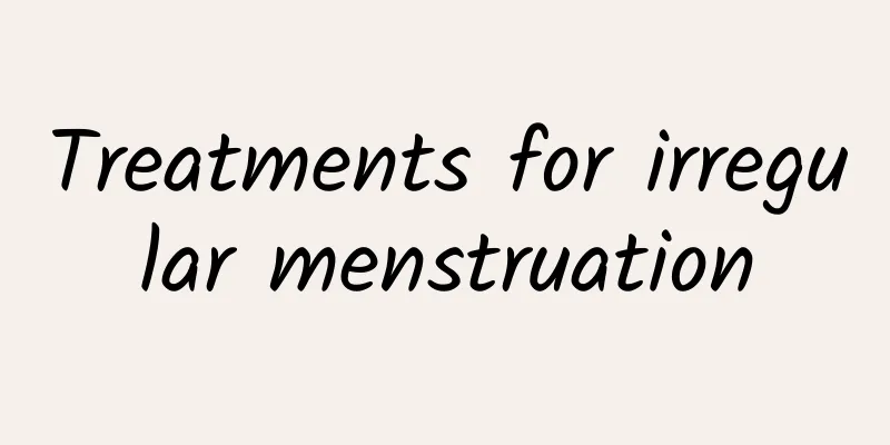 Treatments for irregular menstruation