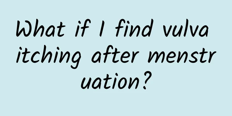 What if I find vulva itching after menstruation?