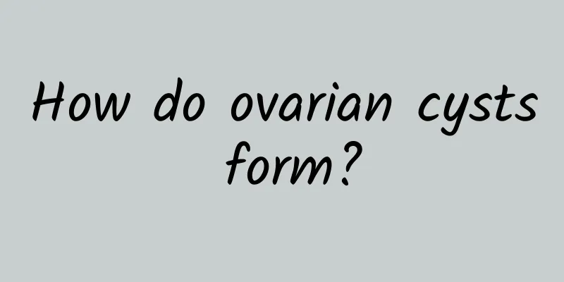 How do ovarian cysts form?
