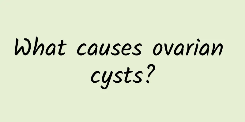 What causes ovarian cysts?