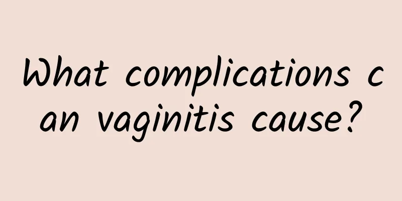 What complications can vaginitis cause?