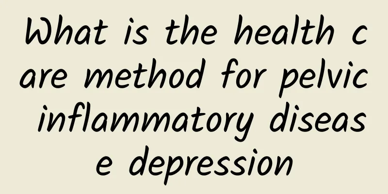 What is the health care method for pelvic inflammatory disease depression