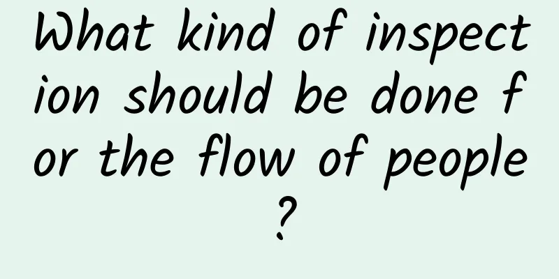 What kind of inspection should be done for the flow of people?