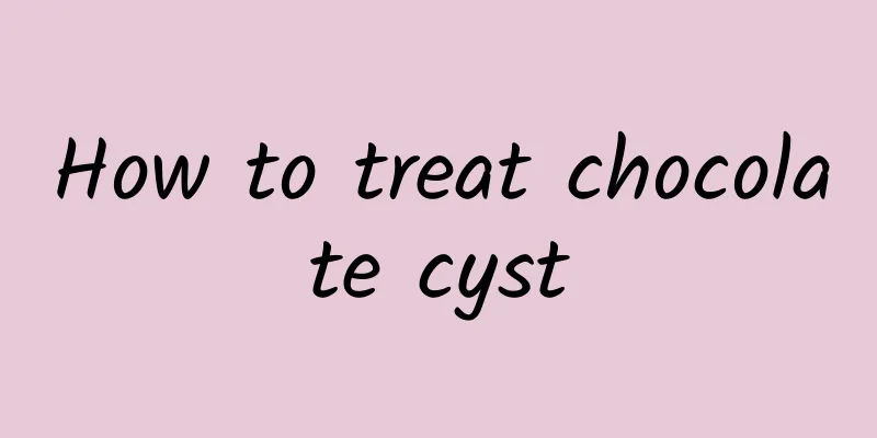 How to treat chocolate cyst