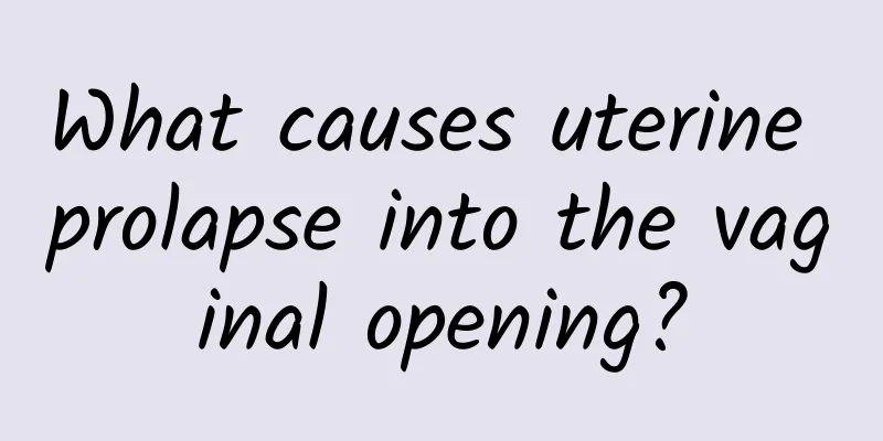 What causes uterine prolapse into the vaginal opening?